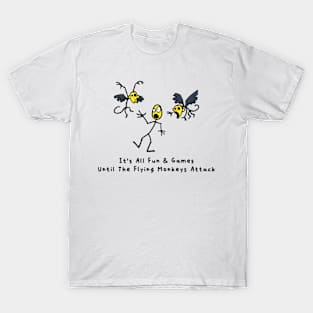Funny It's All Fun & Games Until The Flying Monkeys Attack T-Shirt